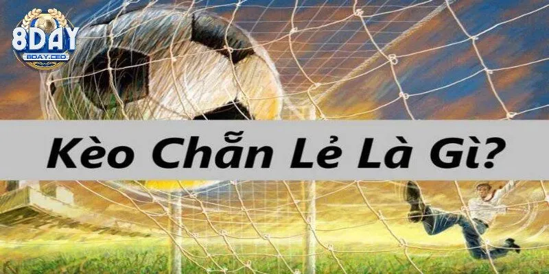 Kinh nghiệm chơi kèo chẵn lẻ - Dựa trên kèo chấp