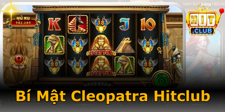 Bí mật Cleopatra Hitclub - Tất tần tật cái nhìn thực tế tựa game slots