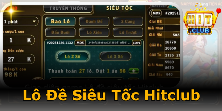 Lô đề siêu tốc Hitclub - Đặt cược ăn thưởng lớn chỉ với vài bước đơn giản