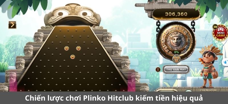 Chiến lược chơi Plinko Hitclub kiếm tiền hiệu quả